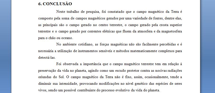 É a interpretação e análise crítica dos resultados obtidos em relação à metodologia utilizada.