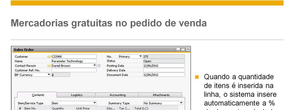 Podemos verificar o efeito do desconto múltiplo por quantidade em um pedido de venda.