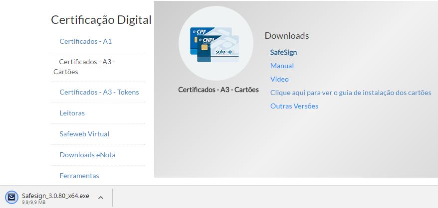 Utilizando Google Chrome Para o download da aplicação escolha Certificados -A3 Cartões e depois clique em SafeSign.