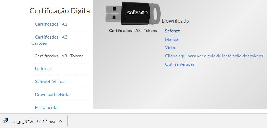 Utilizando Google Chrome No menu da esquerda escolha a opção Certificados A3 Tokens e depois inicie o download clicando em Safenet.