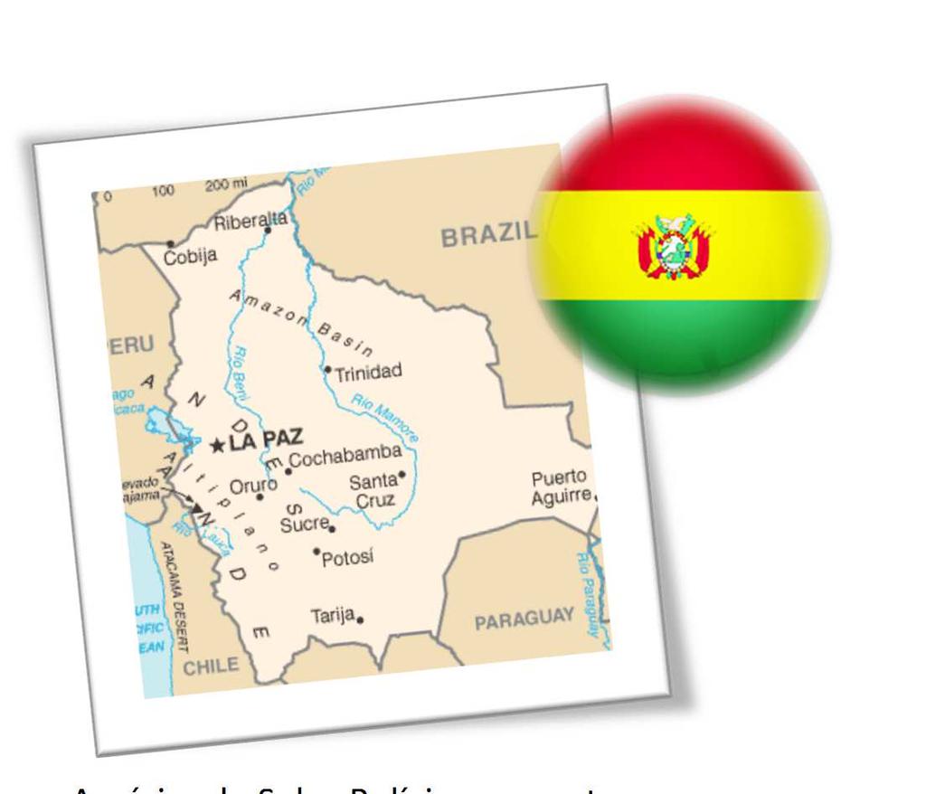 Bolívia A Bolívia faz fronteira com Argentina, Brasil, Chile, Peru e Paraguai. População: 10,9 milhões hab. Capital: La Paz (1,8 milhão hab.) Cidade mais populosa: Santa Cruz (2,1 milhões hab.