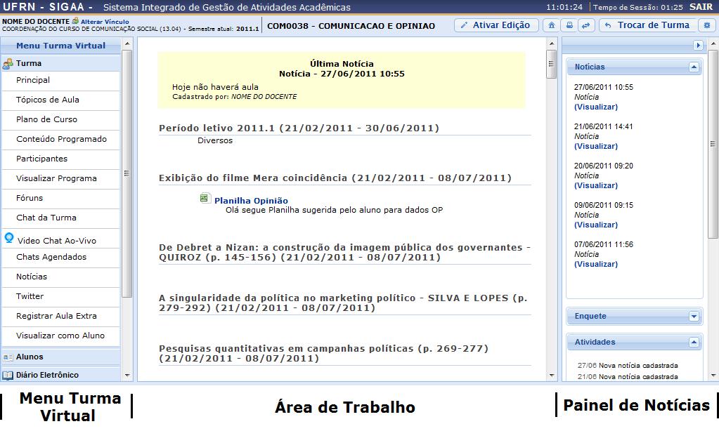 5. Turma Virtual A Turma Virtual é uma ferramenta de ensino complementar colocada à disposição dos docentes e discentes.