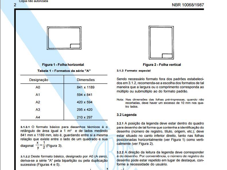 2.1.1.2 NBR 10068 - Folha de desenho - Leiaute e dimensão Conforme a ABNT (1987), esta norma padroniza as características dimensionais das folhas em branco e pré-impressas a serem aplicadas em todos