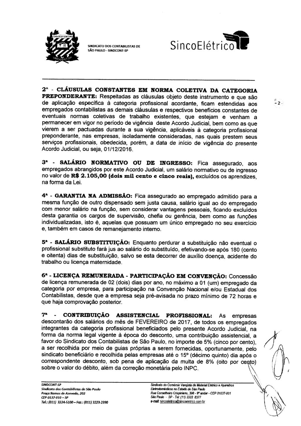 SÃO PAULO - SINDCONT-5P SincoElétrico 2 a - CLÁUSULAS CONSTANTES EM NORMA COLETIVA DA CATEGORIA PREPONDERANTE: Respeitadas as cláusuias objeto deste instrumento e que são de aplicação específica à