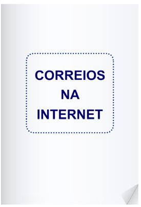 TÓPICO 4: Como Funciona Por meio do portal dos Correios na Internet (http://www.correios.gov.