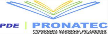 Instituto Federal de Educação, Ciência e Tecnologia do Rio de Janeiro Programa Nacional de Acesso ao Ensino Técnico e Emprego-PRONATEC Ministério da Educação/FNDE PROCESSO SELETIVO SIMPLIFICADO -