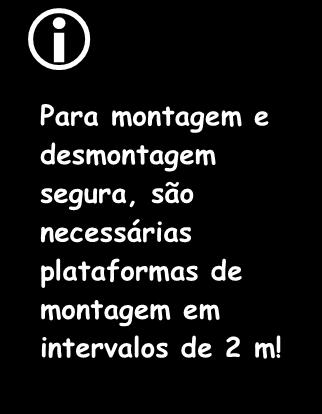 Durante a desmontagem, devem ser previstas as plataformas de montagem de forma análoga à montagem, assim como suas proteções laterais a cada 2 m, e estas devem ser removidas novamente com o