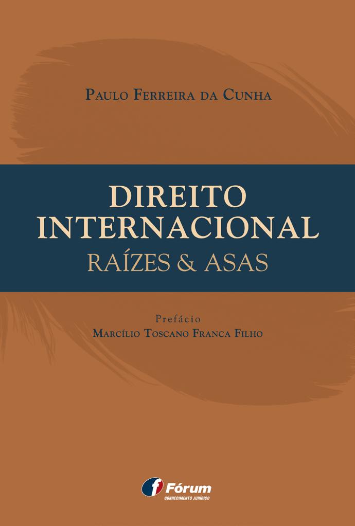 Autor Paulo Ferreira da Cunha DIREITO INTERNACIONAL Raízes & Asas Área específica Direito Internacional Público. O Direito Internacional é uma realidade ao mesmo próxima e distante de cada um de nós.