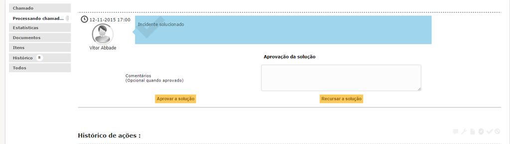 6 - Aprovando solução Após um chamado ser resolvido pelo técnico, passando a ter o status como Solucionado essa solução poderá ser aprovado pelo requerente.