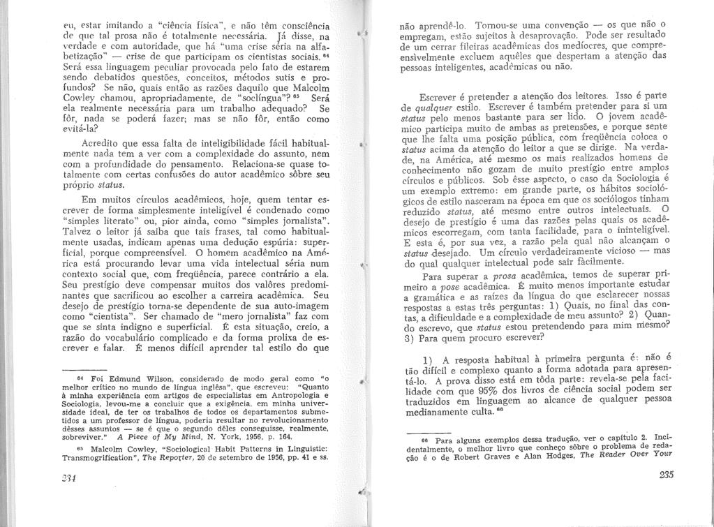 eu, estar imitando a "ciência física", e não têm consciência de que tal prosa não é totalmente necessária.