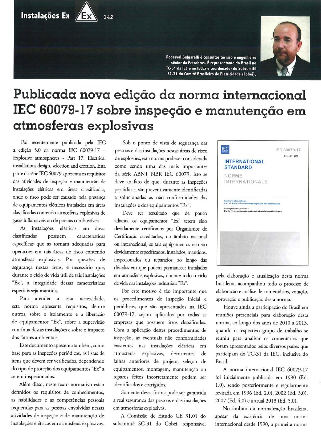 option=com_sectionex&view=category&id=9#catid49 Coluna mensal sobre Instalações Ex da Revista O Setor Elétrico