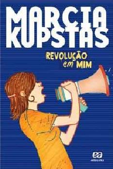 Revolução em mim (Leitura de todo o paradidático) Autor(a): Márcia Kupstas Ed.