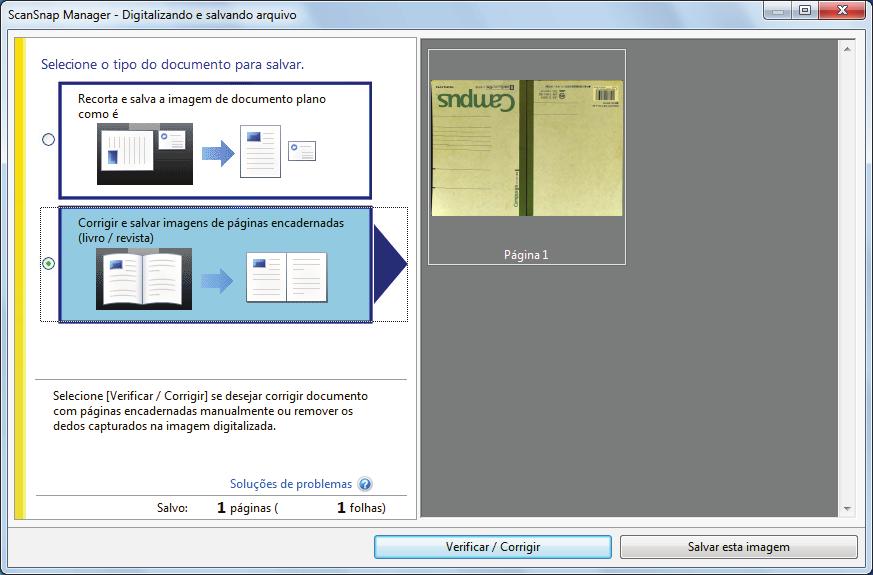 Digitalizando um livro DICAS Clique o botão [Verificar / Corrigir] na janela [ScanSnap Manager - Digitalizando e salvando arquivo] para corrigir a imagem digitalizada.
