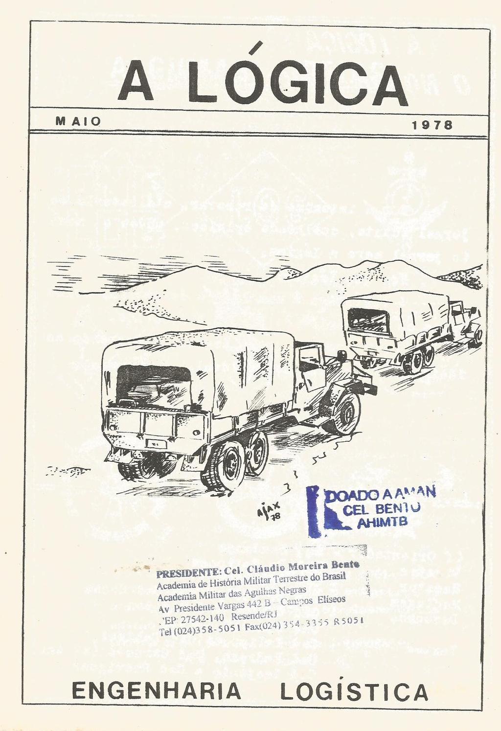 2 A LOGÍSTICA Publicação do Curso de Intendência em 1978, O Jornal A Lógica rodado em mimeógrafo : Equipe cadetes de
