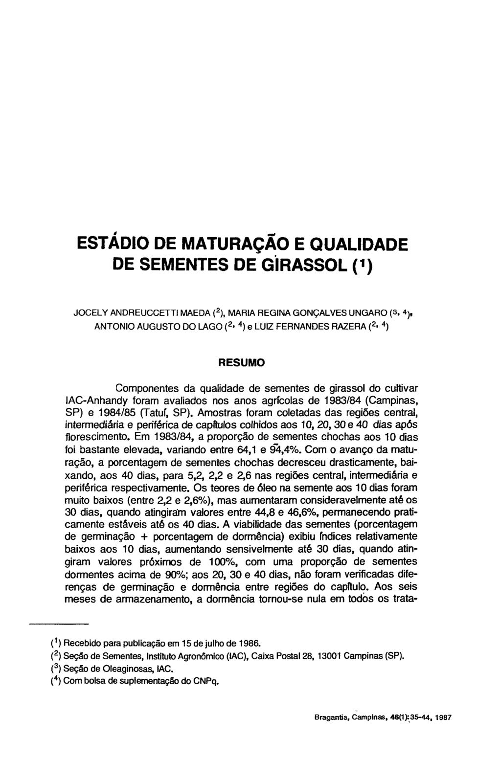 ESTÁDIO DE MATURAÇÃO E QUALIDADE DE SEMENTES DE GIRASSOL ( 1 ) JOCELY ANDREUCCETTI MAEDA ( 2 ), MARIA REGINA GONÇALVES UNGARO (3.