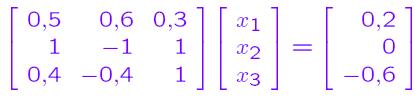 Seja Ax=b Matriz A não é diagonalmente dominante.