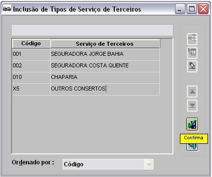 4. Clique Confirma; 5. Serviço de Terceiro cadastrado. Abertura de O.S. Para uma abertura de ordem de serviço é necessário que o veículo e o cliente estejam cadastrados no sistema.