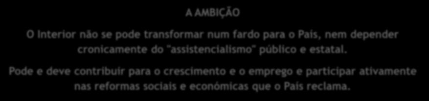 Pode e deve contribuir para o crescimento e o emprego e participar ativamente nas reformas sociais e económicas que o País