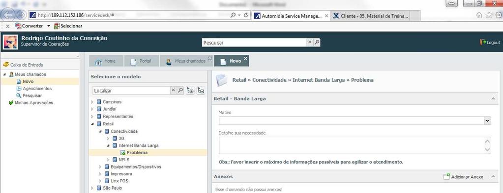 Depois basta clicar em Salvar que seu chamado foi enviado: Visualização de um Chamado Você pode visualizar qualquer chamado que esteja na lista de chamados, basta um clique com botão direito em cima