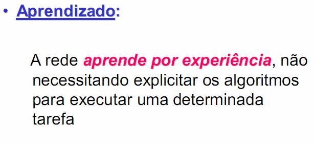 Redes neurais artificiais Devido à similaridade com a estrutura do cérebro, as