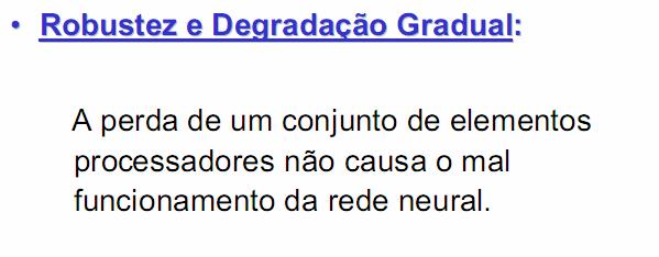 Redes neurais artificiais Devido à similaridade com a estrutura do cérebro, as