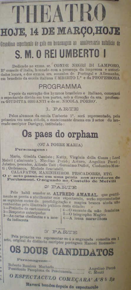 178 estreado pelos alunos italianos e brasileiros, como acrescentou o jornal, seria para a Santa Casa e para a escola Umberto Primo.(JORNAL DO COMÉRCIO, 5, 9,14 e 16 de mar. de 1898).