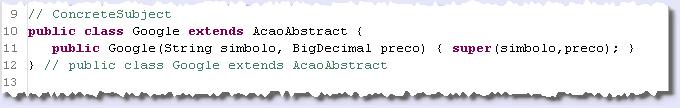 Exemplo na API Java A interface java.util.observer representa este padrão de projeto em Java, juntamente com a classe java.util.observable, que representa um objeto observável.