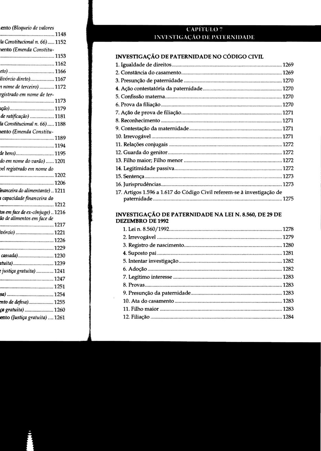 LAPíTULO 7 I ~VESTIGAÇAO DE PATERNIDADE INVESTIGAÇÃO DE PATERNIDADE NO CÓDIGO CIVIL 1. Igualdade de direitos... 1269 2. Constância do casamento... 1269 3. Presunção de paternidade... 1270 4.