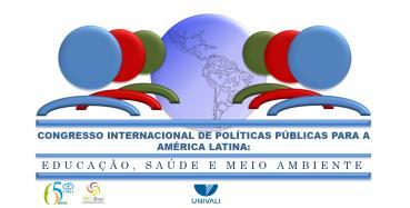 CONGRESSO INTERNACIONAL DE POLÍTICAS PÚBLICAS Desafios e perspectivas na América Latina PROGRAMAÇÃO 21 de JUNHO de 2017 ABERTURA SOLENE 8:30h 10:00h SIMPÓSIO - EDUCAÇÃO E POLÍTICAS PÚBLICAS 10:00h