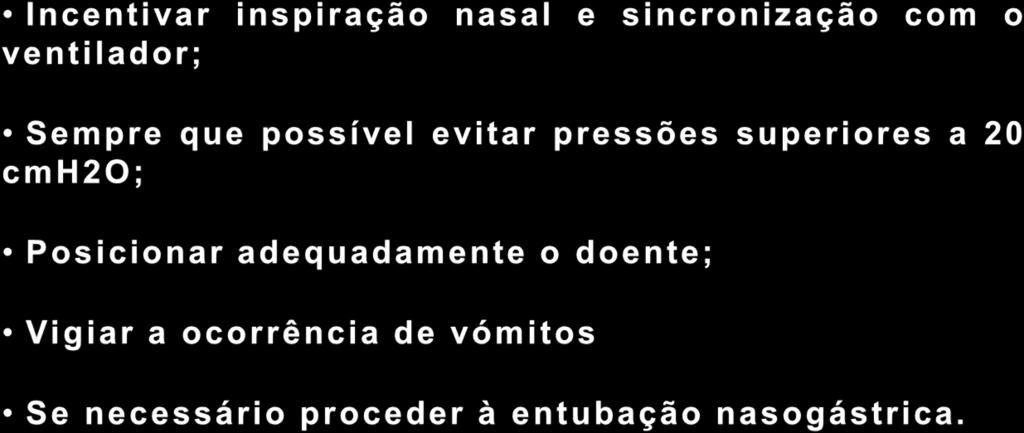 Efeito da colocação de SNG Negativos Aumento de fugas Maior desconforto Intolerância