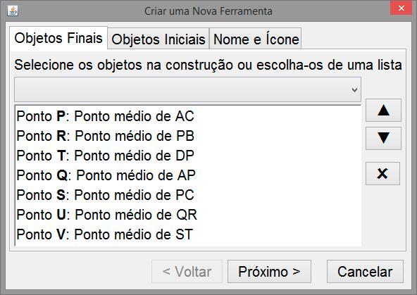 75 Acesse o menu Ferramentas e clique em Criar uma nova ferramenta. Em Objetos Finais escolha os objetos na ordem que aparecem na imagem abaixo.