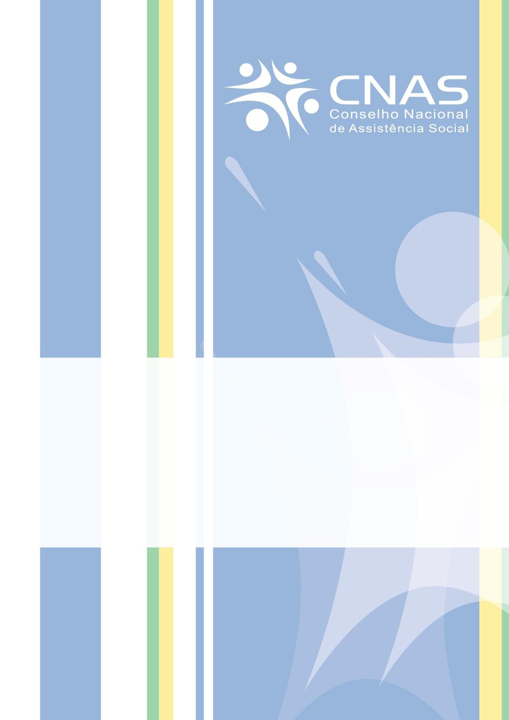 X Conferência Nacional de Assistência Social INFORME CNAS Nº 05/2015 Orientações temáticas e organizativas para o