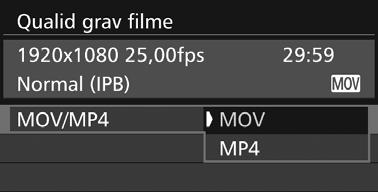 filme] muda automaticamente consoante a definição de [53: Sistema vídeo]. MOV/MP4 Pode selecionar o formato de gravação do filme.