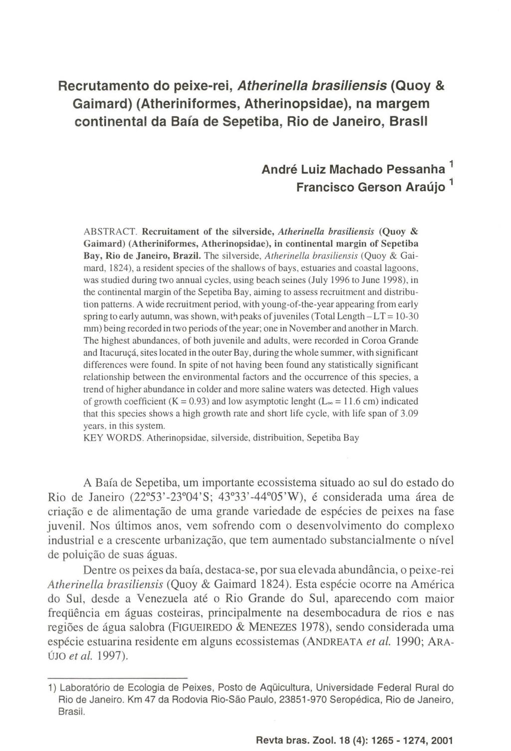 Recrutamento do peixe-rei, Atherinella brasiliensis (Quoy & Gaimard) (Atheriniformes, Atherinopsidae), na margem continental da Baía de Sepetiba, Rio de Janeiro, Brasil André Luiz Machado Pessanha 1