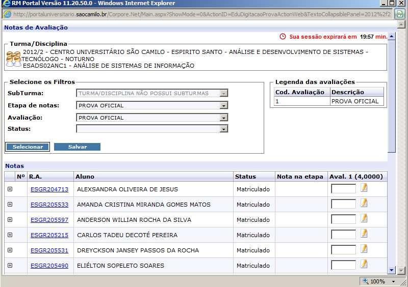 Notas de Avaliação É utilizado para o lançamento das notas. O prazo para lançamentos das etapas de notas seguirá o previsto no calendário acadêmico.