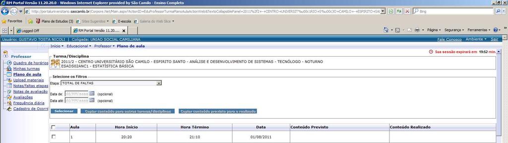 Plano de Aula Ao acessá-lo serão exibidas todas as turmas e as disciplinas relacionadas ao professor.