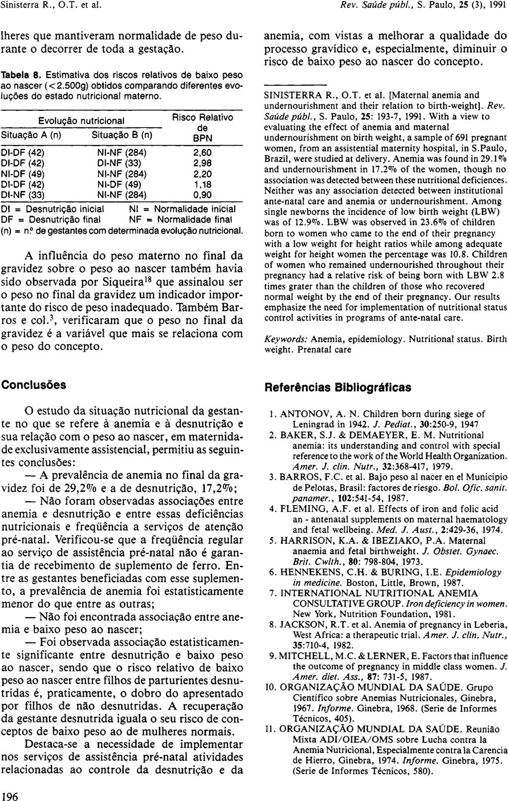 lheres que mantiveram normalidade de peso durante o decorrer de toda a gestação.