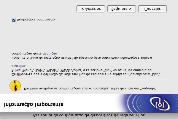 Configuração da comunicação sem fio para o Macintosh usando o aplicativo instalador da Brother i Leia a Informação Importante.