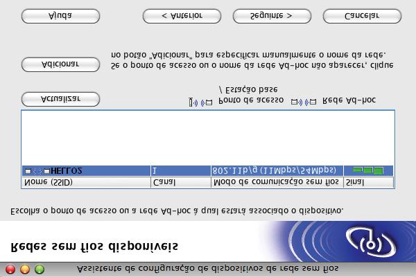 Configuração da comunicação sem fio para o Macintosh usando o aplicativo instalador da Brother m O assistente irá procurar redes sem fio disponíveis a partir de sua impressora.