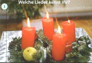 Der bekannteste ist der Christkindlmarkt in Nürnberg. Viele Familien haben einen Adventskranz mit vier Kerzen. Jeden Sonntag brennt eine Kerze mehr.
