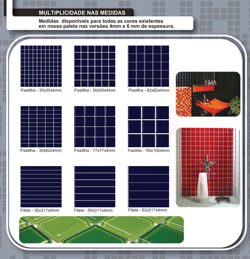 Medidas disponíveis para todas as cores existentes em nossa paleta nas versões 4mm e 6 mm de espessura.