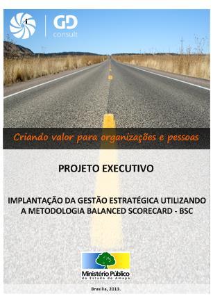 Gestão Estratégica: Projeto Executivo Concluída a revisão documental, tendo iniciado a mobilização das lideranças da organização segue a