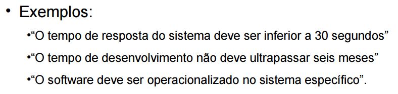 Requisitos Funcionais e Não-funcionais Requisitos não-funcionais Restrições aos serviços ou funções oferecidas pelo sistema, tais como restrições de