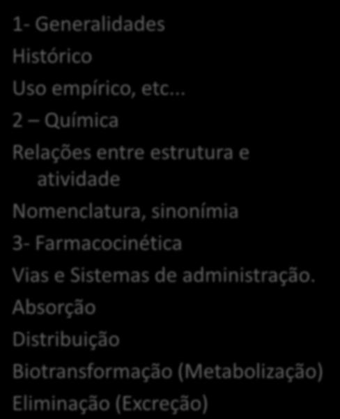 Guia de Estudo de cada Droga: 1- Generalidades Histórico Uso empírico, etc.