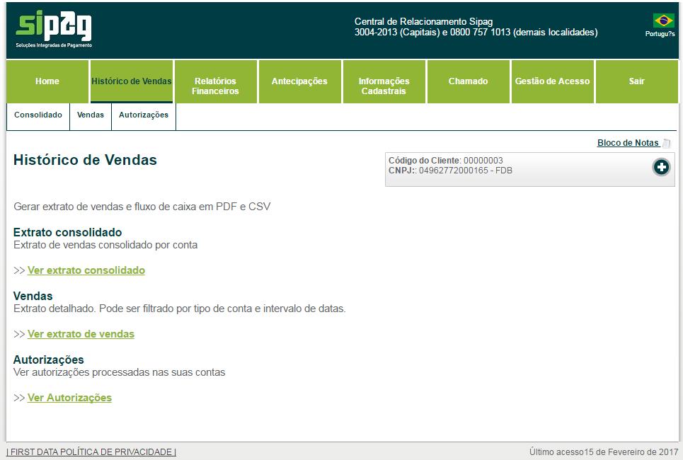 Portal do cliente I Histórico de Vendas 1 2 Aqui o cliente acessa as opções de duas