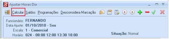 58 Ajuste de Hras Dia Cálcul Utilizad para calcular dia psicinad. Quand as crrências e/u hras sã ajustadas, cmand Calcular nã deve ser utilizad.