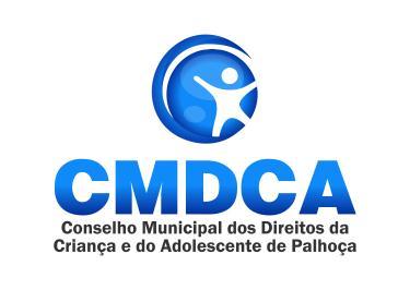 Critérios de para análise Projetos para captação de recursos do FIA Palhoça Resolução 001/2013 O Conselho Municipal dos Direitos da Criança e do Adolescente (CMDCA), de Palhoça, No uso de suas