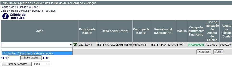Menu Consulta Campo Tipo de Agente de Cálculo Agente de Cálculo (Conta) Tipo de Marcação a Mercado Tipo de Indicação de Acelerador Responsável pela Aceleração (Conta) Descrição Caixa de seleção com
