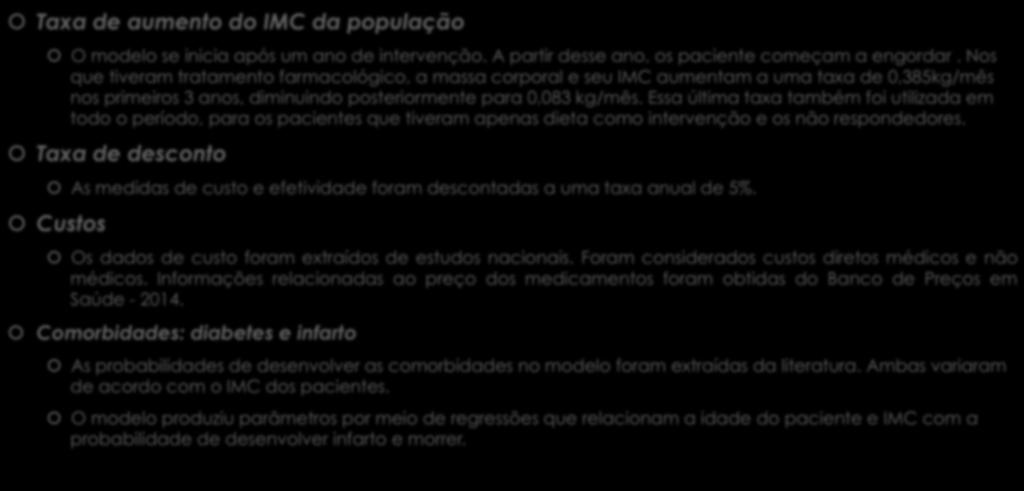 METODOLOGIA! Taxa de aumento do IMC da população! O modelo se inicia após um ano de intervenção. A partir desse ano, os paciente começam a engordar.