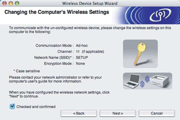 Configuração sem fios para Macintosh utilizando a aplicação de instalação da Brother k Para comunicar com a máquina sem fios não configurada, altere temporariamente as definições de rede sem fios do